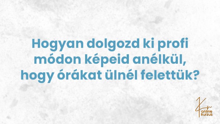 Lightroom Classic és Photoshop munkafolyamat webinár